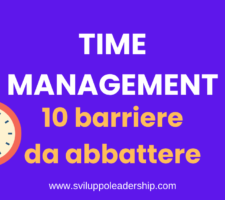 Time management: le 10 barriere invisibili che devi abbattere