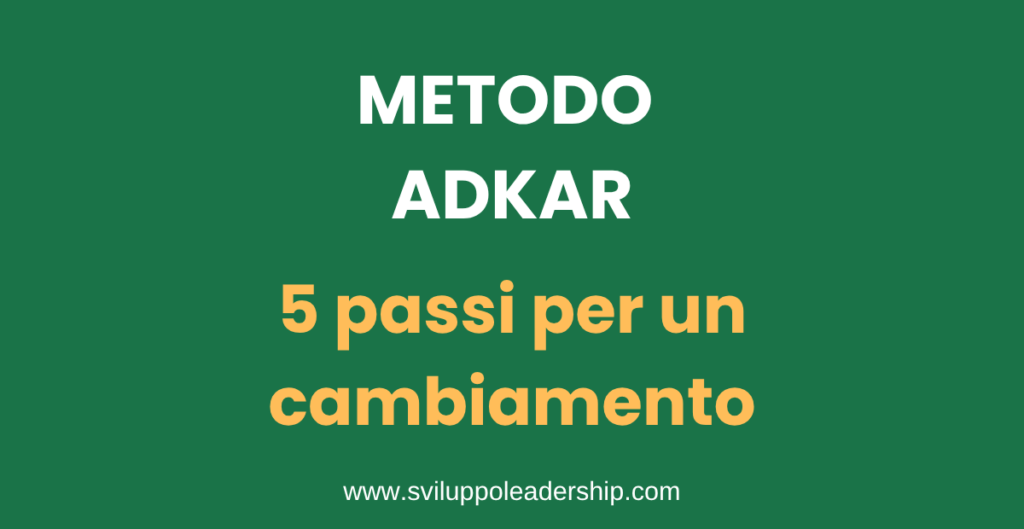 Metodo ADKAR: i 5 passi cruciali per un vero cambiamento metodo ADKAR