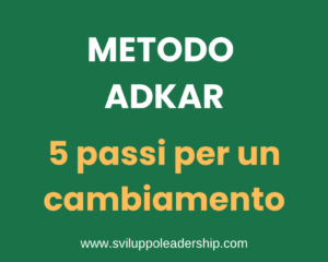 Metodo ADKAR: i 5 passi cruciali per un vero cambiamento Metodo ADKAR: i 5 passi cruciali per un vero cambiamento
